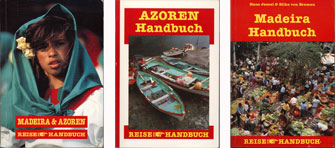 Reise Handbücher von Silke von Bremen und Hans Jessel: 
Madeira & Azoren Handbuch
Azoren Handbuch
Madeira Handbuch
